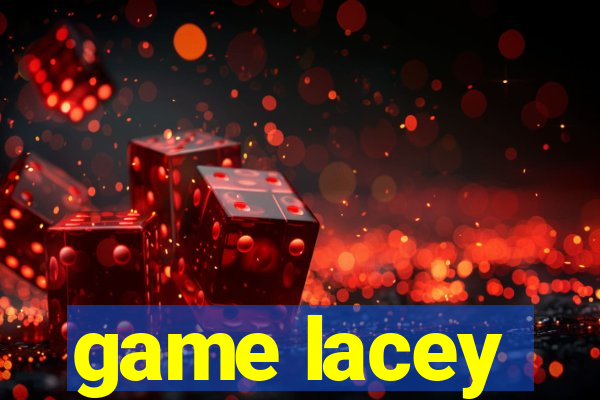 game lacey